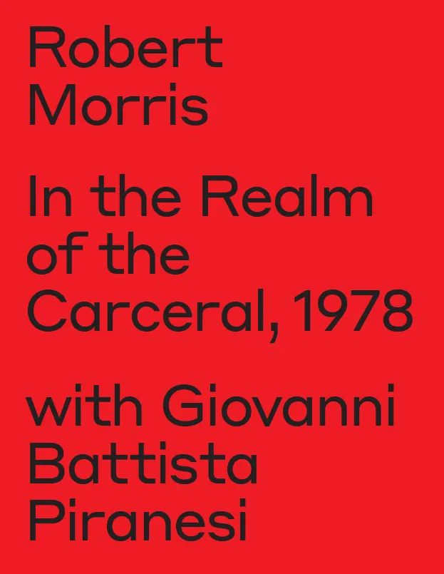 ROBERT MORRIS, Robert Morris, In the Realm of the Carceral, 1978