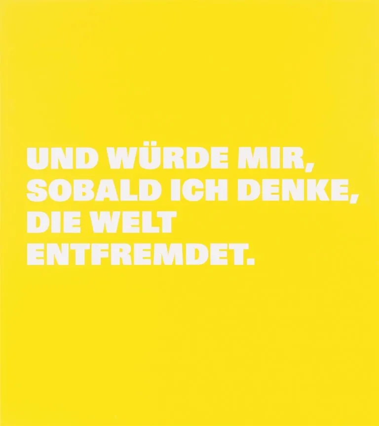 Rémy Zaugg, UND WÜRDE MIR, SOBALD ICH DENKE, DIE WELT ENTFREMDET.